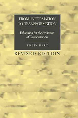 From Information to Transformation: Education for the Evolution of Consciousness: 162 Counterpoints: Studies in Criticality - Tobin Hart [KSIĄŻKA]