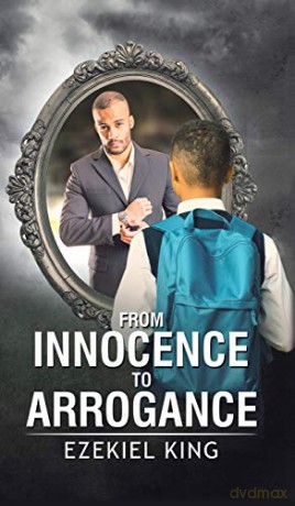 From Innocence to Arrogance - Ezekiel King [KSIĄŻKA]