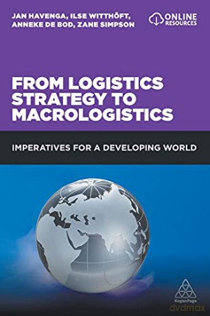 From Logistics Strategy to Macrologistics: Imperatives for a Developing World - Jan Havenga [KSIĄŻKA]