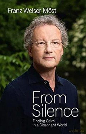 From Silence: Finding Calm in a Dissonant World - Franz Welser-Moest [KSIĄŻKA]