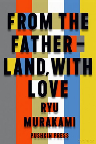 From the Fatherland with Love Royal Hardback - Ryu Murakami [KSIĄŻKA]