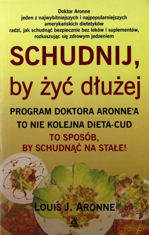 Schudnij By Żyć Dłużej - Doktor Louis J. Aronne [KSIĄŻKA]
