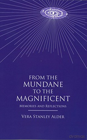 From the Mundane to the Magnificent: Memories and Reflections - Vera Stanley Alder [KSIĄŻKA]