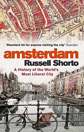 Amsterdam: A History Of The World's Most Liberal City - Russell Shorto [KSIĄŻKA]