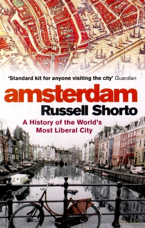 Amsterdam: A History Of The World's Most Liberal City - Russell Shorto [KSIĄŻKA]