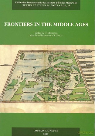 Frontiers in the Middle Ages: Proceedings of the Third European Congress of the Medieval Studies Jyvaskyla, 10-14 June 2003: 35 Textes Et Etudes Du Moyen Age - O Merisalo [KSIĄŻKA]