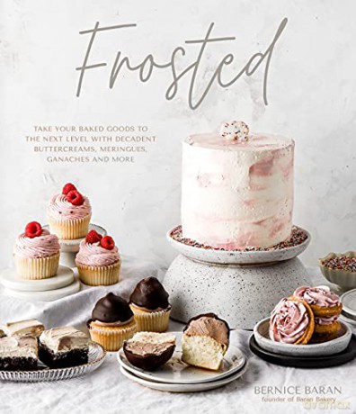 Frosted: Take Your Baked Goods to the Next Level with Decadent Buttercreams, Meringues, Ganaches and More - Baran [KSIĄŻKA]