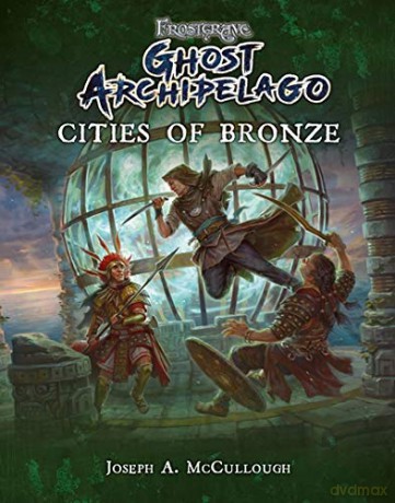 Frostgrave: Ghost Archipelago: Cities of Bronze - Joseph A. McCullough [KSIĄŻKA]