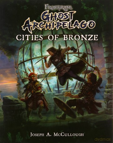 Frostgrave: Ghost Archipelago: Cities of Bronze - Joseph A. McCullough [KSIĄŻKA]