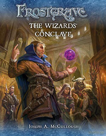 Frostgrave: The Wizards' Conclave - Joseph A. McCullough [KSIĄŻKA]
