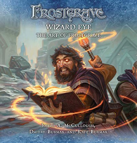 Frostgrave: Wizard Eye: The Art of Frostgrave - Joseph A. McCullough [KSIĄŻKA]