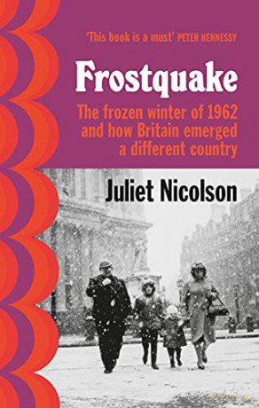 Frostquake: The frozen winter of 1962 and how Britain emerged a different country - Juliet Nicolson [KSIĄŻKA]