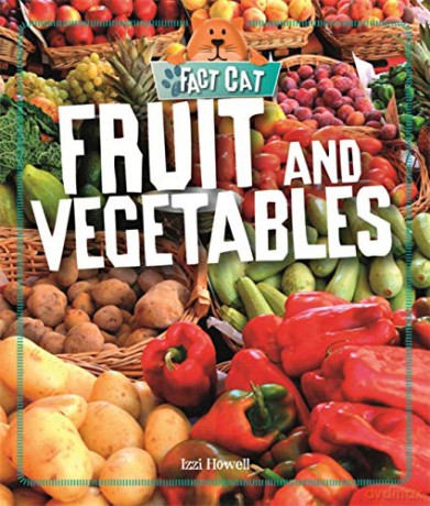 Fruit and Vegetables Fact Cat: Healthy Eating - Izzi Howell [KSIĄŻKA]