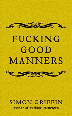 Fucking Good Manners - Simon Griffin [KSIĄŻKA]