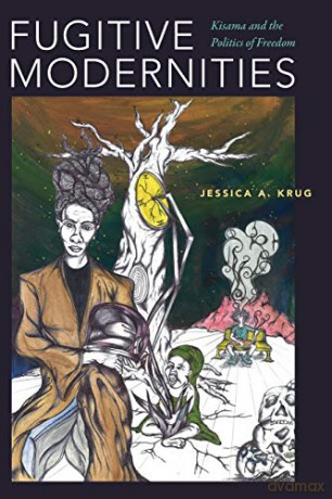 Fugitive Modernities: Kisama and the Politics of Freedom - Jessica A. Krug [KSIĄŻKA]