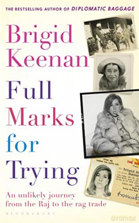 Full Marks for Trying: An unlikely journey from the Raj to the rag trade - Brigid Keenan [KSIĄŻKA]