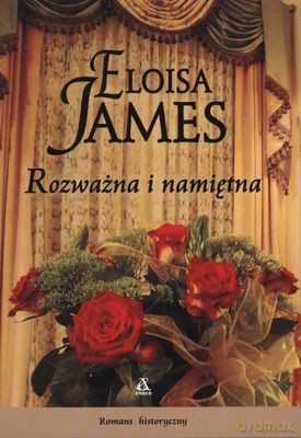 Rozważna I Namiętna - Eloisa James [KSIĄŻKA]