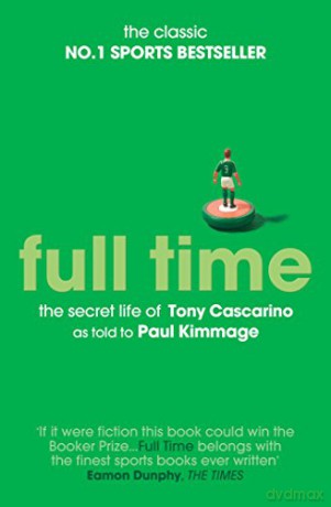 Full Time: The Secret Life of Tony Cascarino - Paul Kimmage [KSIĄŻKA]