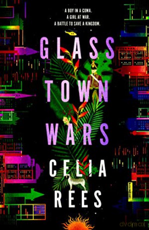 Glass Town Wars - Celia Rees [KSIĄŻKA]