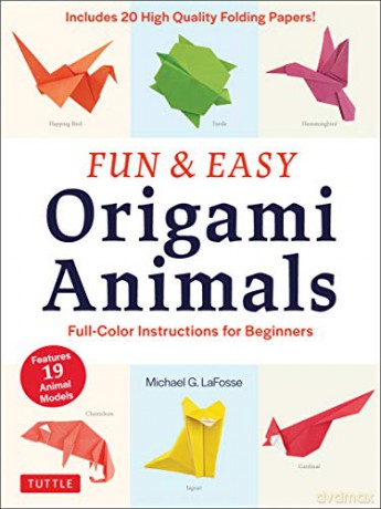 Fun and Easy Origami Animals: Full-Color Instructions for Beginners includes 20 Sheets of 6 inch Origami Paper - Michael G. LaFosse [KSIĄŻKA]