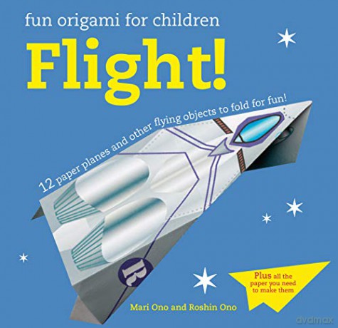 Fun Origami for Children: Flight!: 12 paper planes and other flying objects to fold for fun! - Mari Ono [KSIĄŻKA]