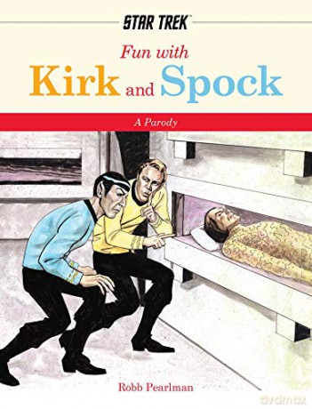 Fun With Kirk and Spock: A Star-Trek Parody - Robb [KSIĄŻKA]