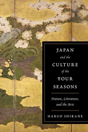 Japan And The Culture Of The Four Seasons: Nature, Literature, And The Arts [KSIĄŻKA]