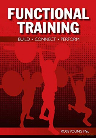 Functional Training: Build, Connect, Perform - Ross Young [KSIĄŻKA]