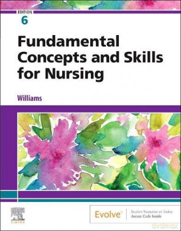 Fundamental Concepts and Skills for Nursing - Patricia A. Williams RN MSN CCRN [KSIĄŻKA]