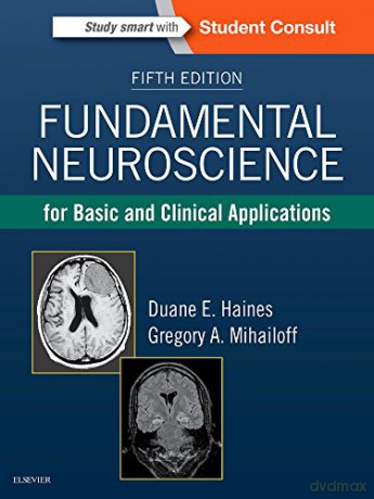 Fundamental Neuroscience for Basic and Clinical Applications, 5e - Duane E. Haines PhD FAAAS FAAA [KSIĄŻKA]