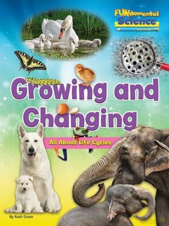 Fundamental Science Key Stage 1: Growing and Changing: All About Life Cycles 2016 Fundamental Science Ks1 - Ruth Owen [KSIĄŻKA]