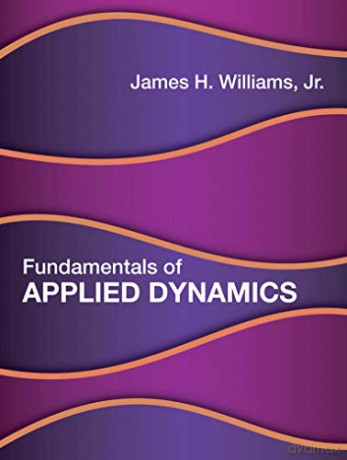 Fundamentals of Applied Dynamics The MIT Press - James H. Willia Jr. [KSIĄŻKA]