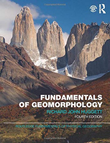 Fundamentals Of Geomorphology, 4Th Edn - Richard John Huggett [KSIĄŻKA]