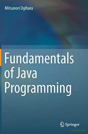 Fundamentals of Java Programming - Mitsunori Ogihara [KSIĄŻKA]
