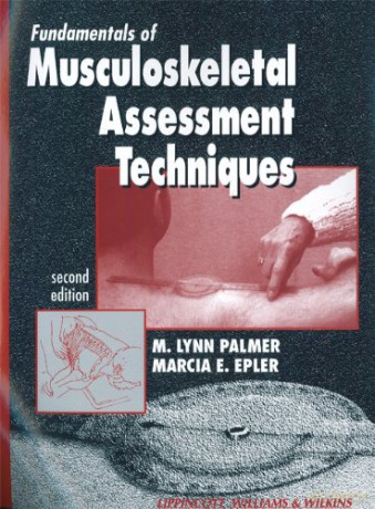 Fundamentals Of Musculoskeletal Assessment Techniques - M. Lynn Palmer PhD PT [KSIĄŻKA]