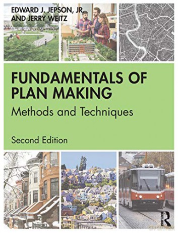 Fundamentals of Plan Making: Methods and Techniques - Edward J. Jepson Jr. [KSIĄŻKA]