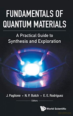 Fundamentals of Quantum Materials: A Practical Guide to Synthesis and Exploration - J Paglione [KSIĄŻKA]