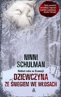 Dziewczyna Ze Śniegiem We Włosach - Ninni Schulman [KSIĄŻKA]