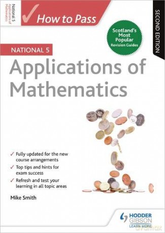 How To Pass National 5 Applications Of Maths: Second Edition - Mike Smith [KSIĄŻKA]