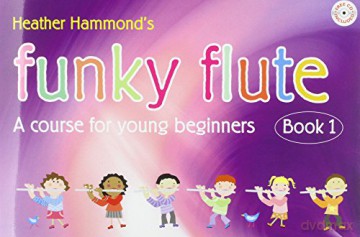 Funky Flute Book 1 Student Copy - Heather Hammond [KSIĄŻKA]