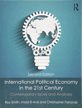 International Political Economy In The 21St Century: Contemporary Issues And Analyses - Roy Smith [KSIĄŻKA]