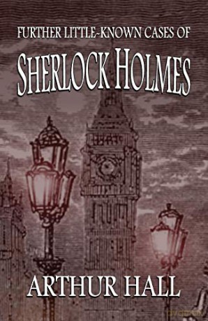 Further Little-Known Cases of Sherlock Holmes - Arthur Hall [KSIĄŻKA]