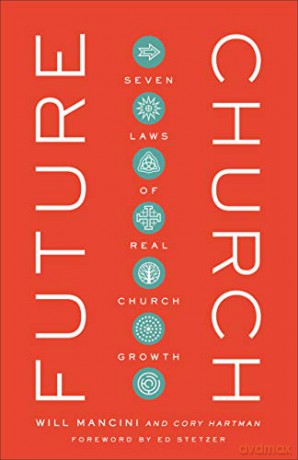 Future Church: 7 Laws of Real Church Growth: Seven Laws of Real Church Growth - William Mancini [KSIĄŻKA]