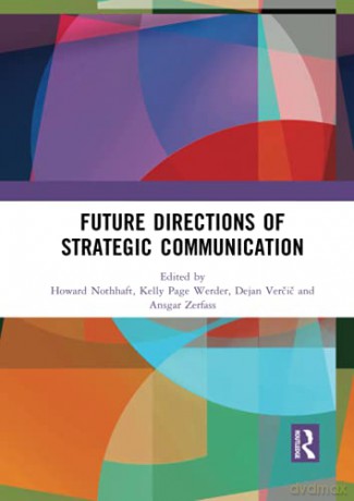 Future Directions of Strategic Communication - Howard Nothhaft [KSIĄŻKA]