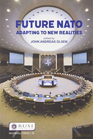 Future NATO: Adapting to New Realities Whitehall Papers - John Andreas Olsen [KSIĄŻKA]