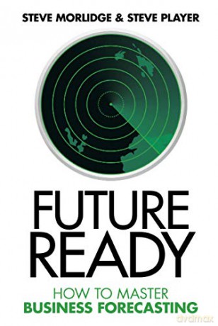 Future Ready: How to Master Business Forecasting - Steve Morlidge [KSIĄŻKA]