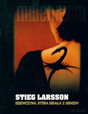 Pakiet 2009 Zamek Z Piasku/Mężczyźni Którzy Nienawidzą Kobiet/Dziewczyna Która Igrała Z Ogniem - Stieg Larsson [KSIĄŻKA]