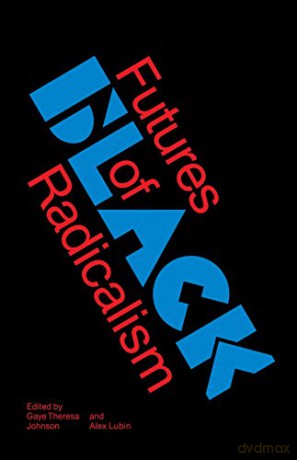 Futures of Black Radicalism - Gaye Theresa Johnson [KSIĄŻKA]