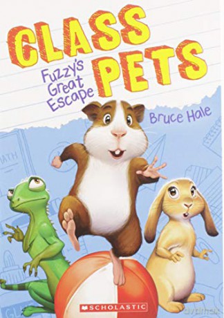 Fuzzy's Great Escape Class Pets #1, 1 - Bruce Hale [KSIĄŻKA]