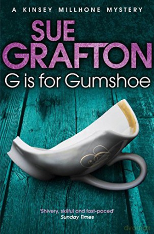 G is for Gumshoe Kinsey Millhone Mystery 7 Kinsey Millhone Alphabet series - Sue Grafton [KSIĄŻKA]